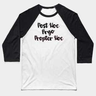 West Wing Post Hoc Ergo Propter Hoc Baseball T-Shirt